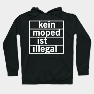 No moped is illegal (white) Hoodie